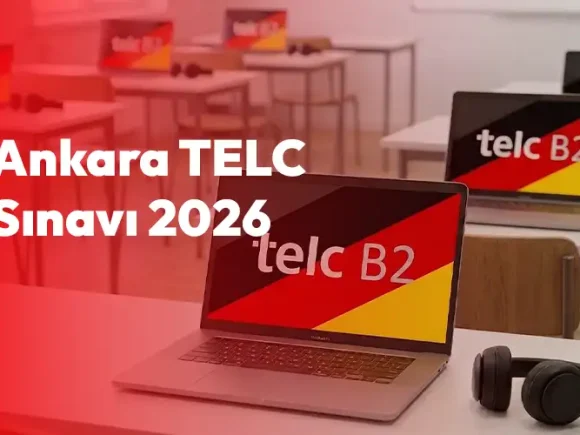 Ankara TELC Sınavı 2026 | Başvuru, Ücret ve Sınav Merkezi Rehberi