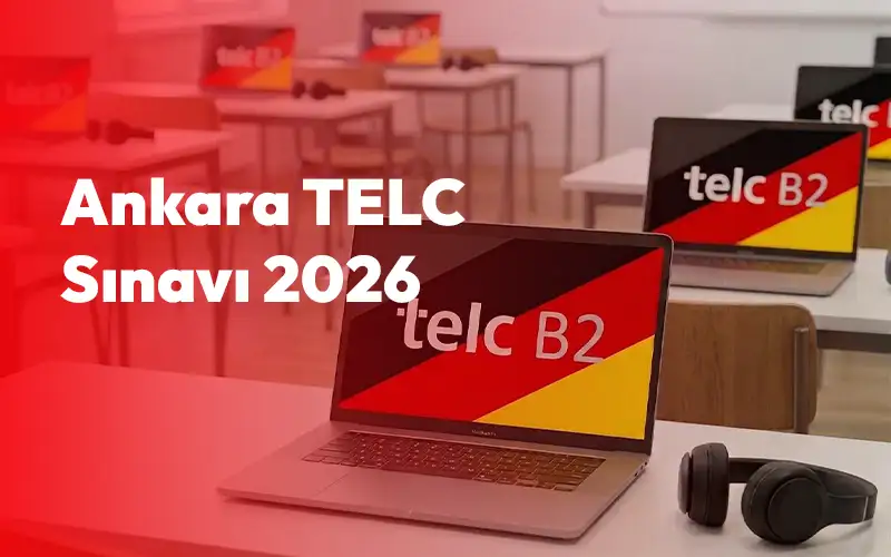 Ankara TELC Sınavı 2026 | Başvuru, Ücret ve Sınav Merkezi Rehberi