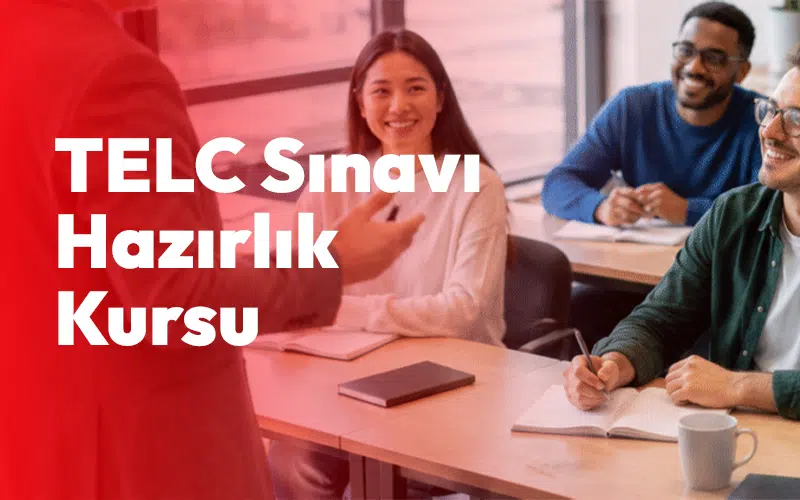 Ankara'da TELC Sınavı Hazırlık Kursu: A1'den C1'e Başarı Rehberi